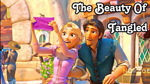 The Beauty Of Tangled Movie