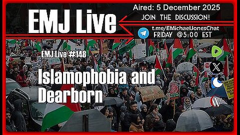 EMJ Live #148: Islamophobia and Dearborn • Dr. E. Michael Jones •🕞1H 21mins