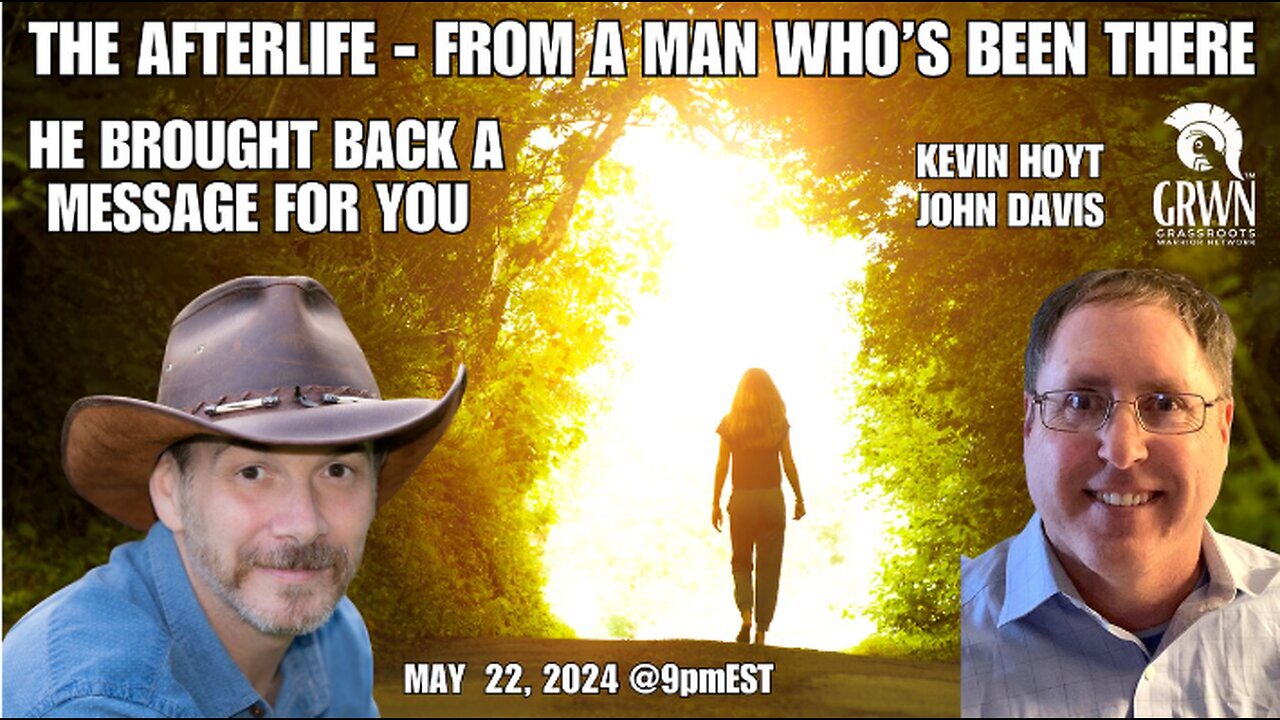 REPEAT 2024 worth watching! Kevin Hoyt interviews John Davis about the AFTERLIFE and what he brought back!