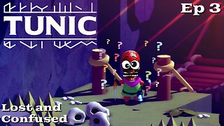 Tunic: Ep 3 - Lost And Confused