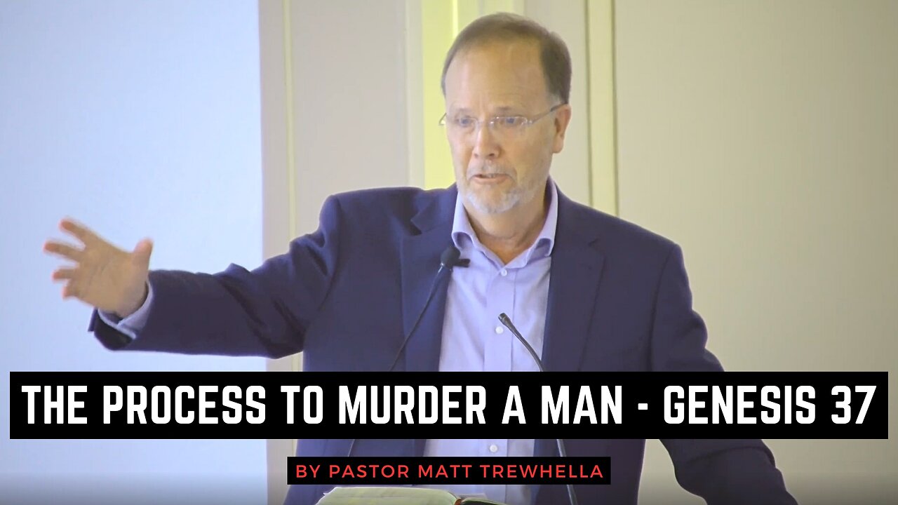 The Process to Murder a Man - Genesis 37