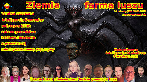 Ziemia farma luszu Wielka sztuczna inteligencja Demonica pajęczyca Lilith