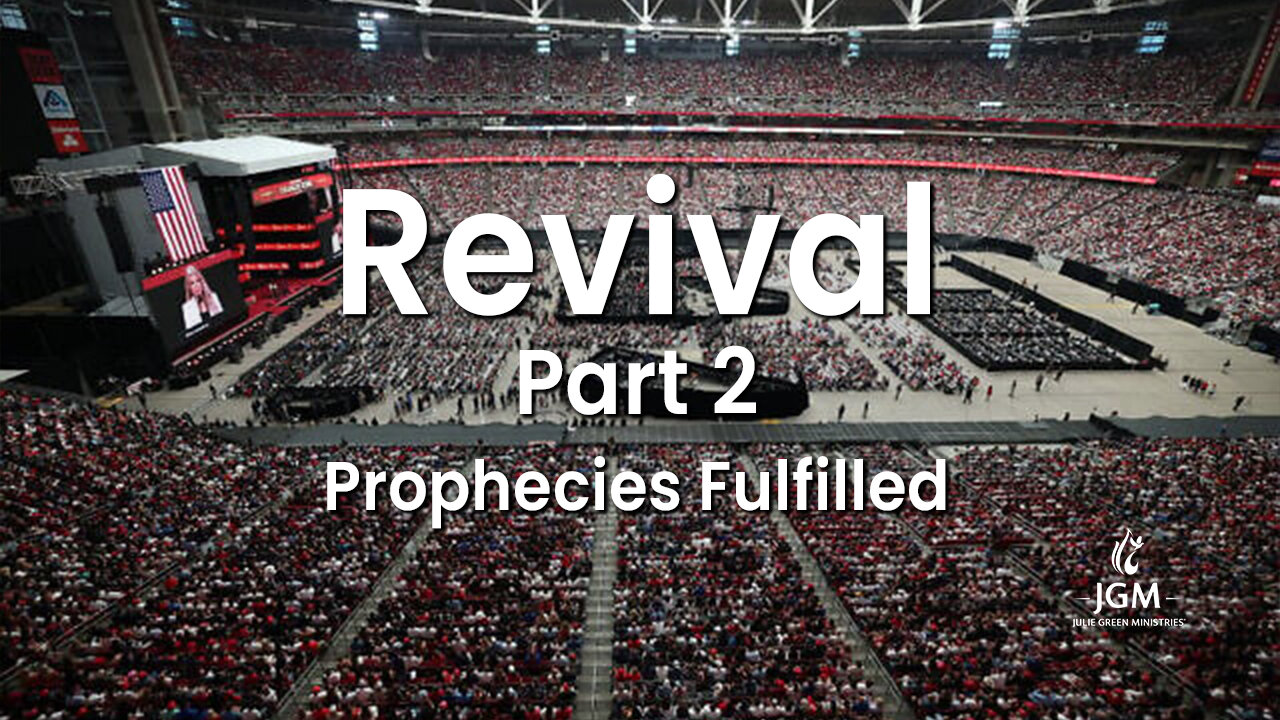 Prophecies Fulfilled—Revival Part 2