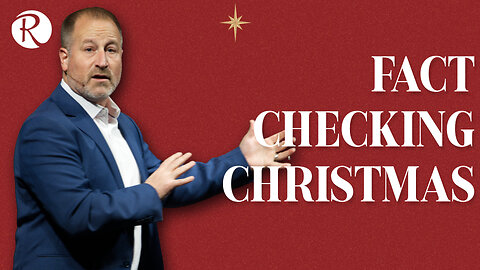 Fact Checking Christmas | Matthew 2:7-12 | Brent Smith