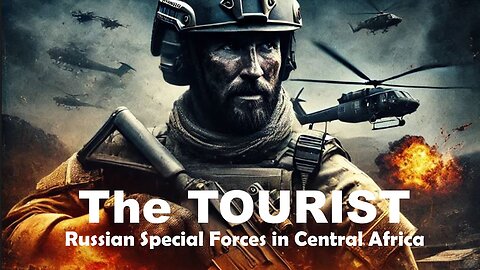 The Tourist: Russian Special Forces in Central Africa - A Gripping Action Thriller