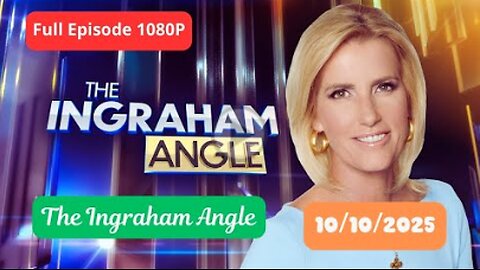 The Ingraham Angle 10/10/25 | Fox Breaking News October 10, 2025