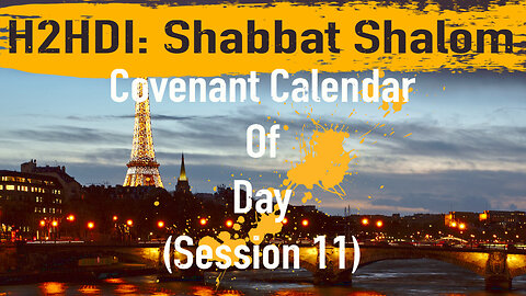 Shabbat Live - Covenant Calendar Of Day (Session 11)