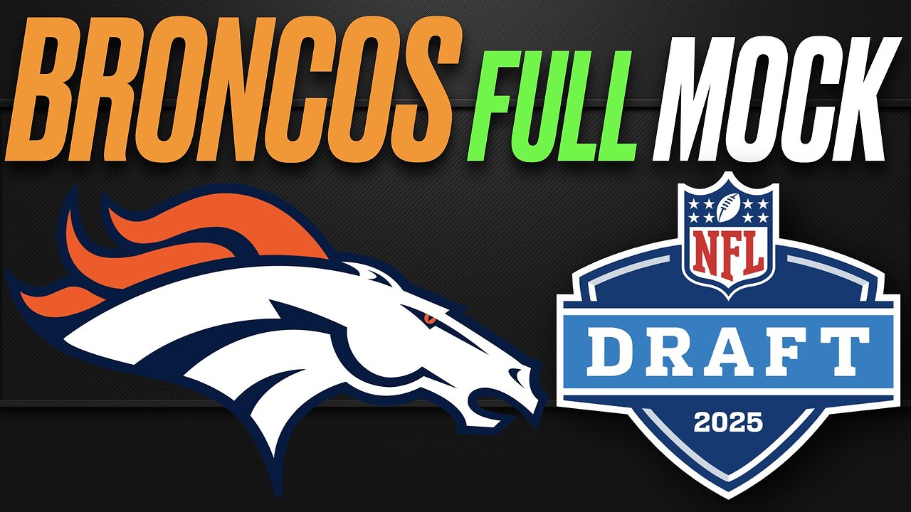2025 DENVER BRONCOS FULL 7 ROUND MOCK DRAFT WITH ROSTER BREAKDOWN
