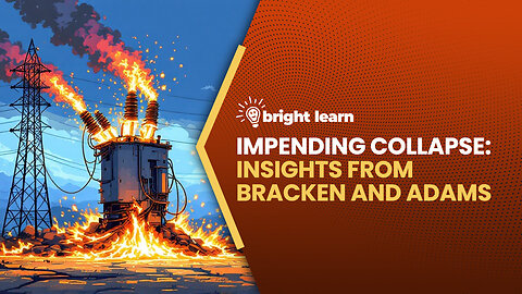 BrightLearn - Impending Collapse: Insights from Bracken and Adams