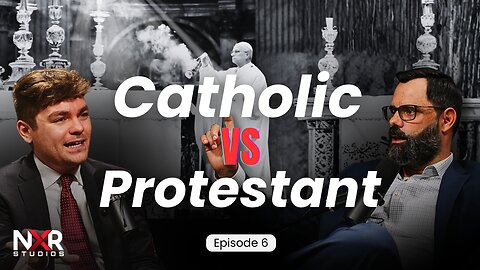 Catholic vs Protestant (w/Nick Fuentes) - EP6