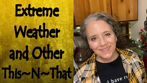 Winds, Rains, Power Outages and Other This~N~That