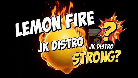 Is Lemon Fire from JK Distro Really That Strong?
