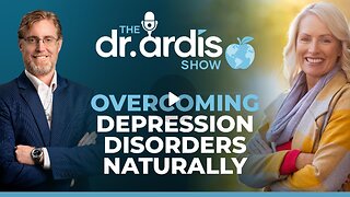 The Dr. Ardis Show | Overcoming Depression Naturally | Episode 12.31.2025