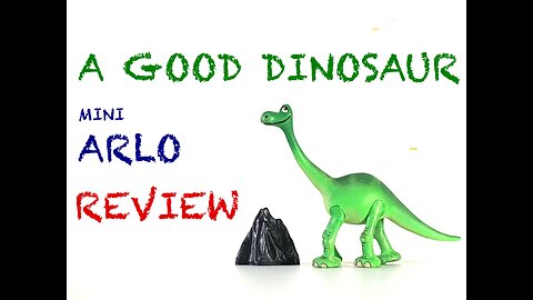 A Good Dinosaur -Mini - Arlo - Review