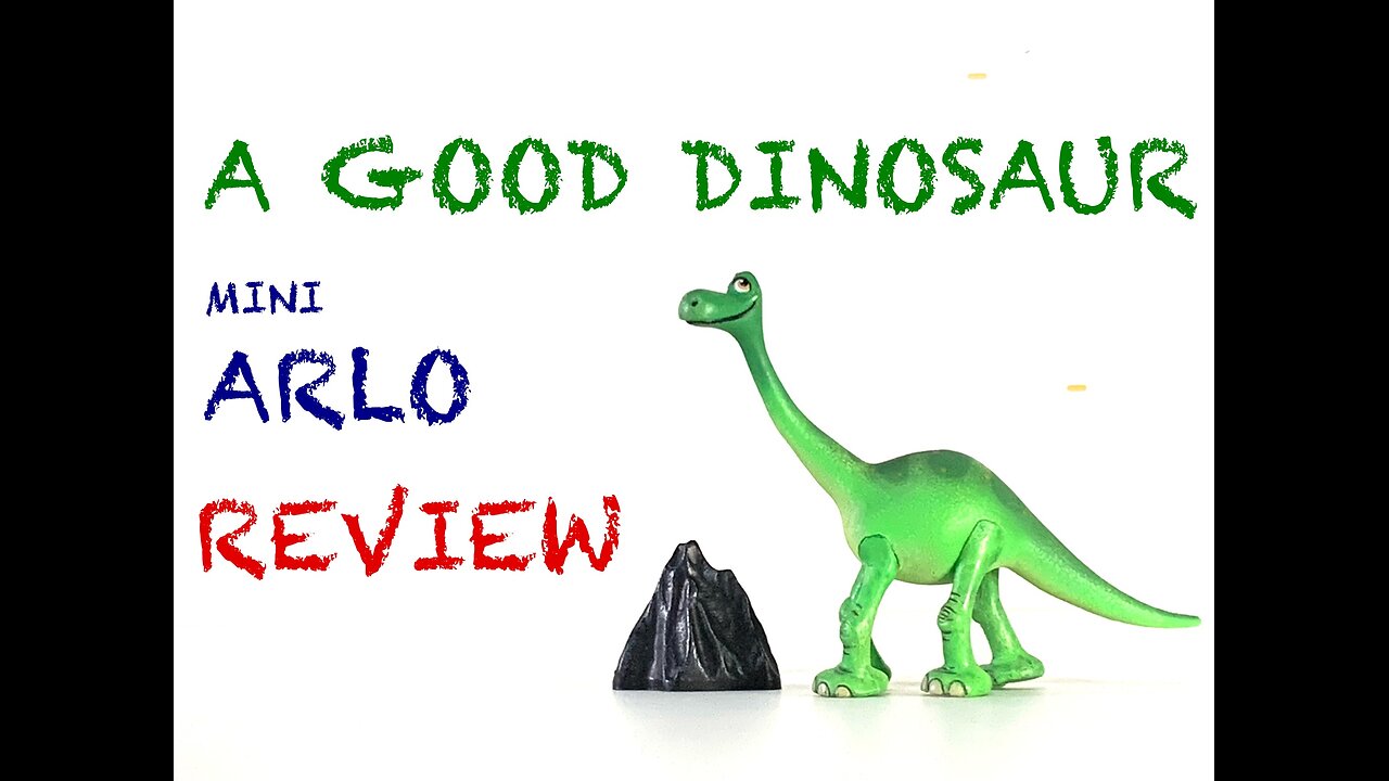 A Good Dinosaur -Mini - Arlo - Review