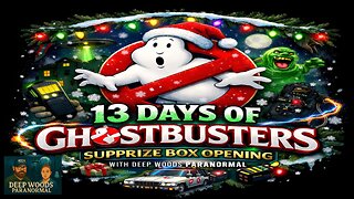 13 Days of Ghostbusters | Christmas Ghost Hunting Surprise Boxes.