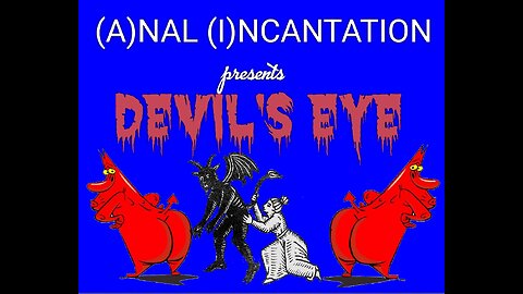 (A)NAL (I)NCANTATION music video DEVIL'S EYE