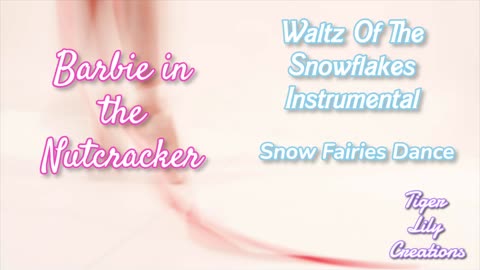 Waltz Of The Snowflakes Instrumental ("Barbie in The Nutcracker") | TLC