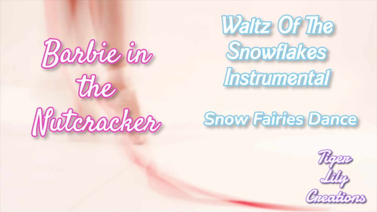 Waltz Of The Snowflakes Instrumental ("Barbie in The Nutcracker") | TLC