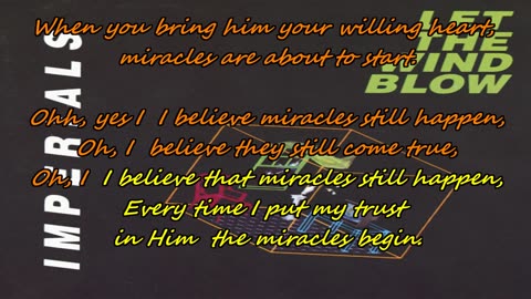 Imperials ~ Miracles {karaoke trust in Him}