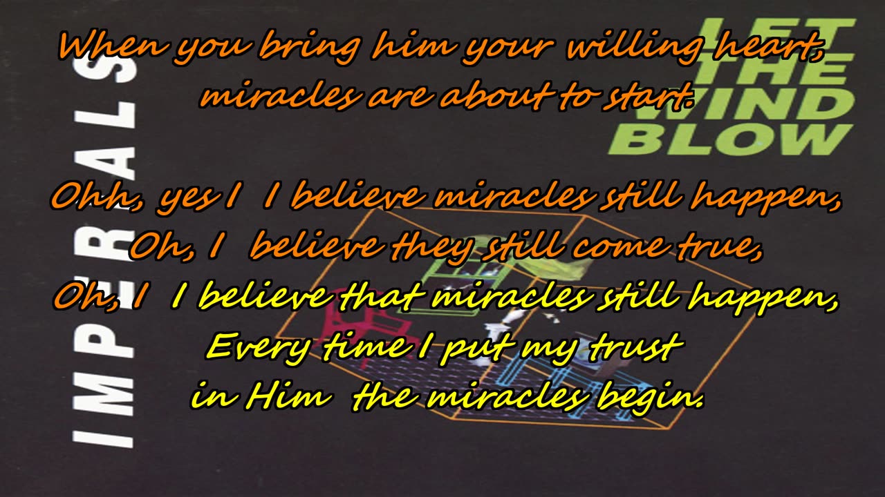 Imperials ~ Miracles {karaoke trust in Him}