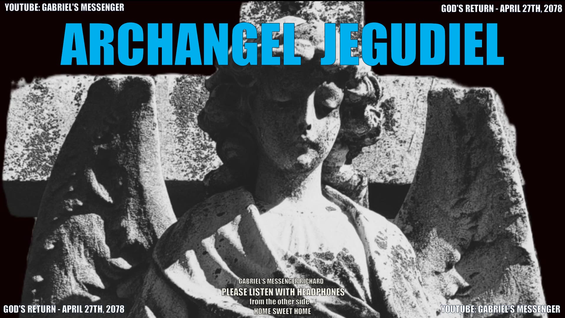 EVP Archangel Jegudiel Confirming Gods Return Date - Ancient Alien Angelic Life Communication