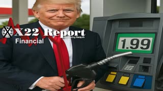 X22 Report: Trump Confirms We Are Headed Towards $2 Gas Or Lower! .......
