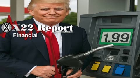 X22 Report: Trump Confirms We Are Headed Towards $2 Gas Or Lower! .......