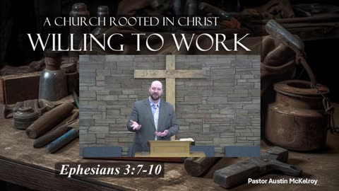 Willing to Work, Pastor Austin McKelroy, 02-02-2025