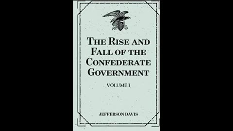 The Rise and Fall of the Confederate Government (1881) by Jefferson Davis Pt 4 of 4 (Full Audiobook)