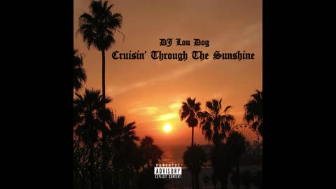 DJ Lou Dog - Cruisin' Through The Sunshine