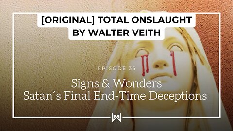 Total Onslaught – 233 Signs and Wonders by Walter Veith