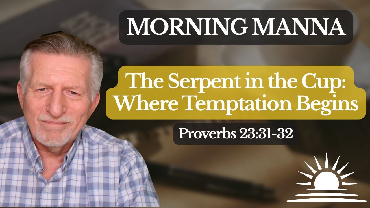 Date: May 7, 2026. Lesson 89-2026. Title: The Serpent in the Cup: Where Temptation Truly Begins