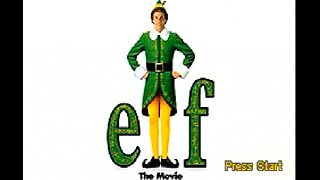 Nobody Asked but Here it is Anyway | Elf: The Movie (The Game) [The Stream]