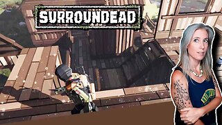 My God I Missed Building Bases Pt.11 | SurrounDead