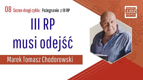 S02E08 – Pożegnanie z III RP III RP musi odejść