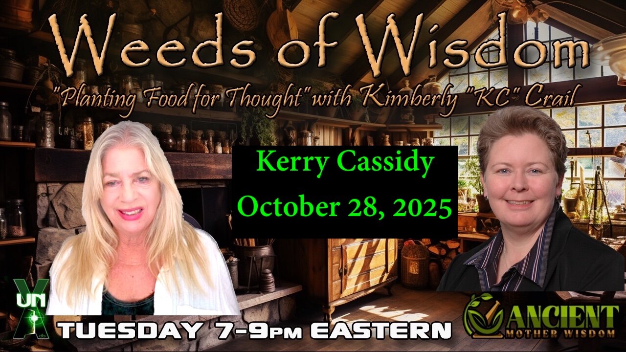 Kerry Cassidy returns to Weeds of Wisdom!