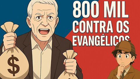 Filme que George Soros Investiu 800 mil contra os Evangélicos do Brasil