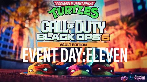 Call of Duty : BLACK OPS 6 X TMNT ( TEENAGE MUTANT NINJA TURTLES EVENT : DAY ELEVEN