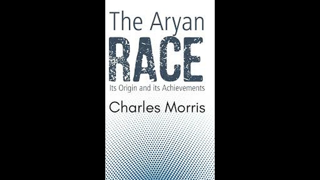 The Aryan Race: Its Origins and Its Achievements. Chapter 5 part 1.