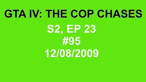 GTA IV: The Cop Chase S2 E23