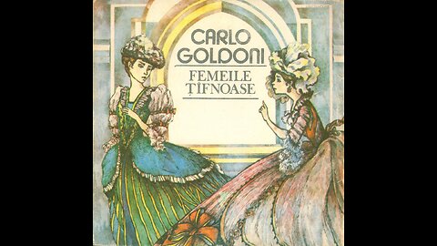 "Femei tafnoase" de Carlo Goldoni adaptare de Grigore Gonta traducere de Eugen Costescu