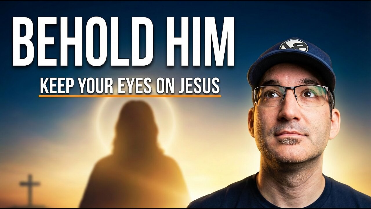 How do we keep our eyes on Jesus when we can't see Him?