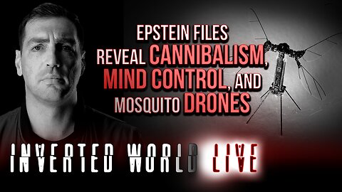 Epstein Files Reveal Cannibalism, Mind Control, and Mosquito Drones | Ep. 172