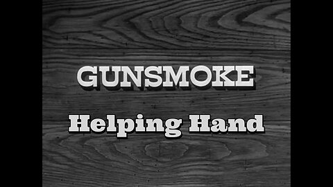 Gunsmoke - "Helping Hand"