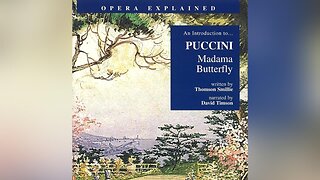 Opera Explained | Madama Butterfly by Puccini (Audio)