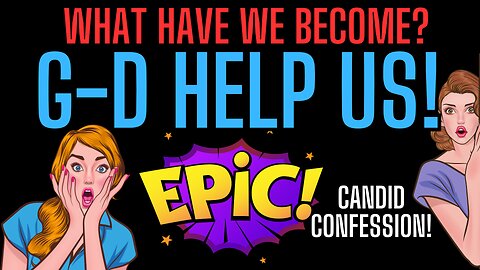 I LET IT ALL HANG OUT! Can You Hear Me Out? G-D Help Us!