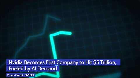Nvidia Becomes First Company to Hit $5 Trillion, Fueled by AI Demand