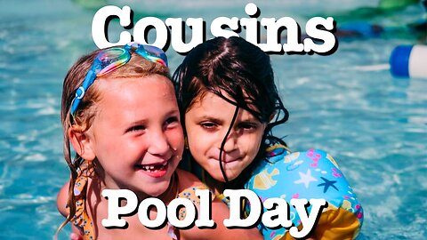 Cousins Pool Date (FAMILY FUN!!)