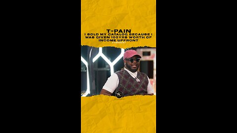 @tpain I sold my catalog because I was given 100yrs worth of income upfront